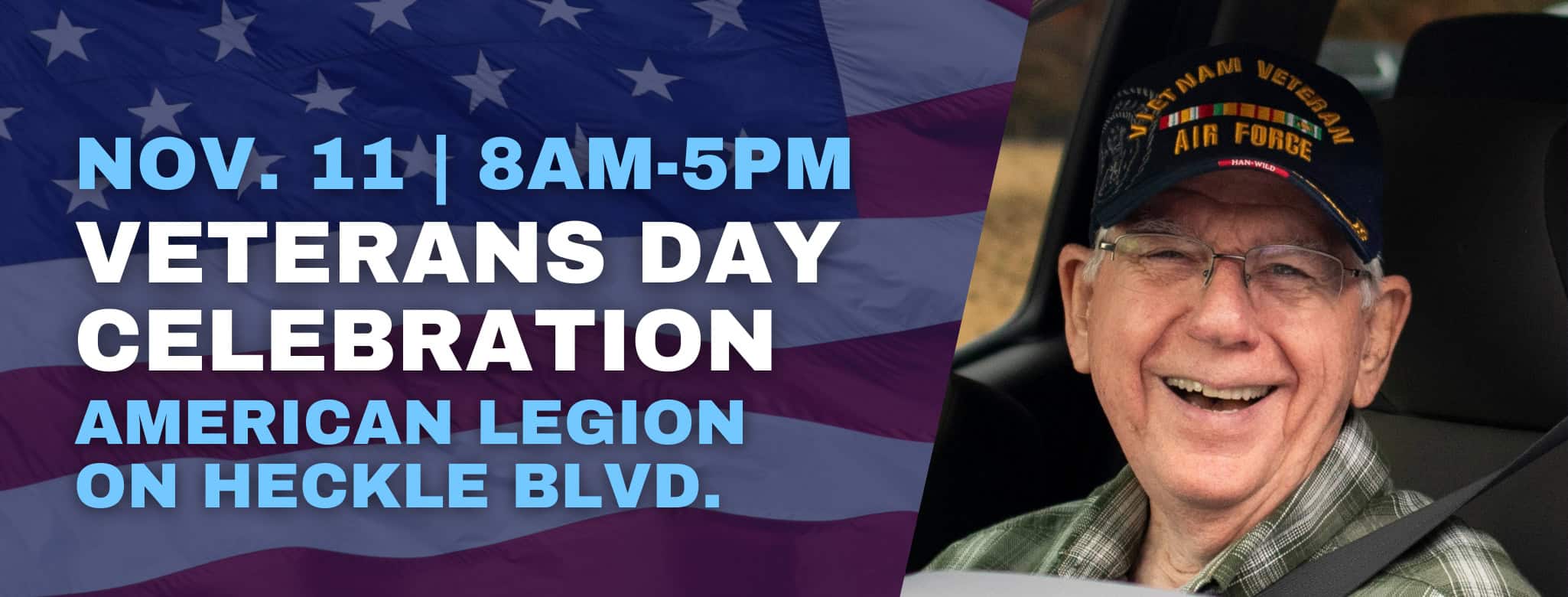 Veterans Day celebration at American Legion on Heckle Blvd, Nov. 11, 8AM-5PM. Smiling person wearing "Air Force" cap, American flag background.